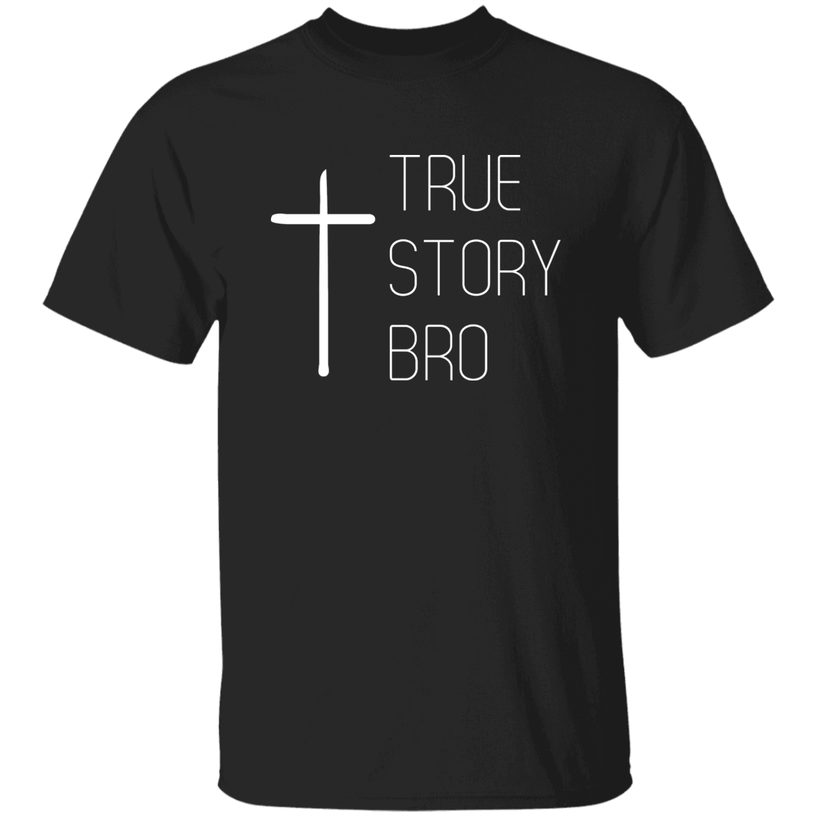 True Story Bro TSHIRT True Story T SHIRT