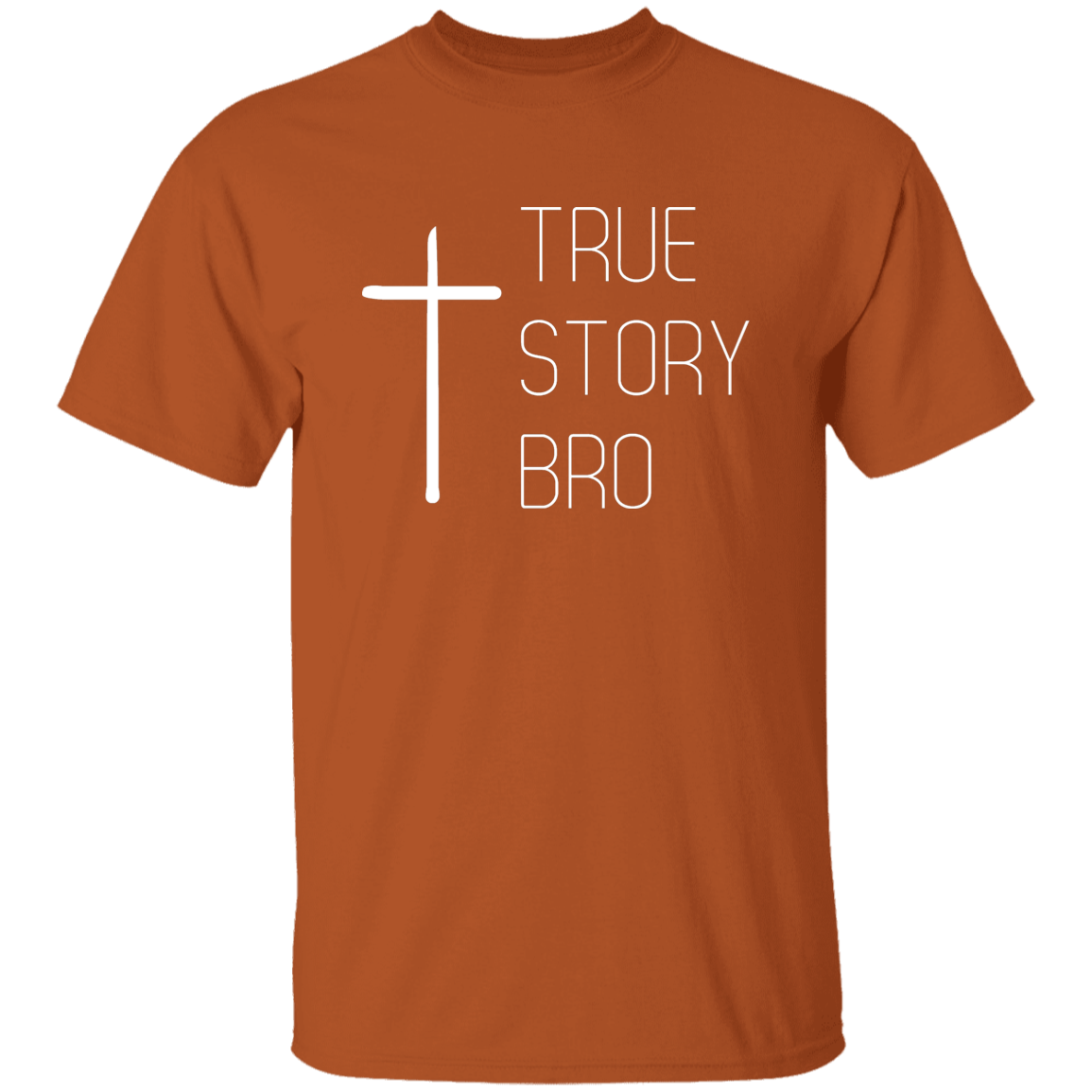 True Story Bro TSHIRT True Story T SHIRT